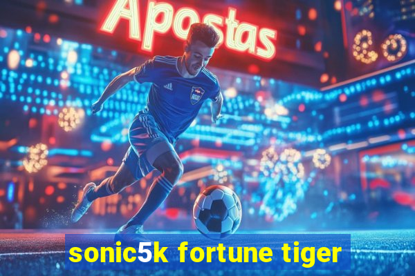 sonic5k fortune tiger